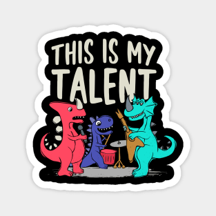 This Is My Talent - Dinosaur Playing Music Magnet