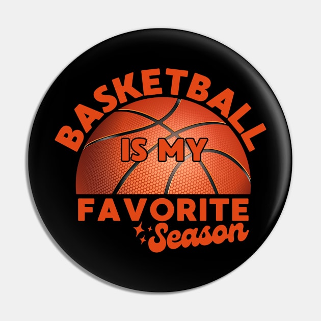 Basketball Is My Favorite Season Pin by Illustradise