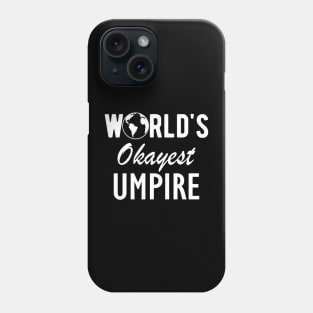 Umpire - World's Okayest Umpire Phone Case