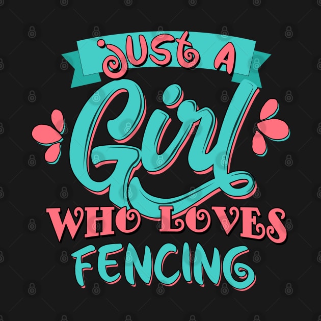 Just A Girl Who Loves Fencing Gift graphic by theodoros20