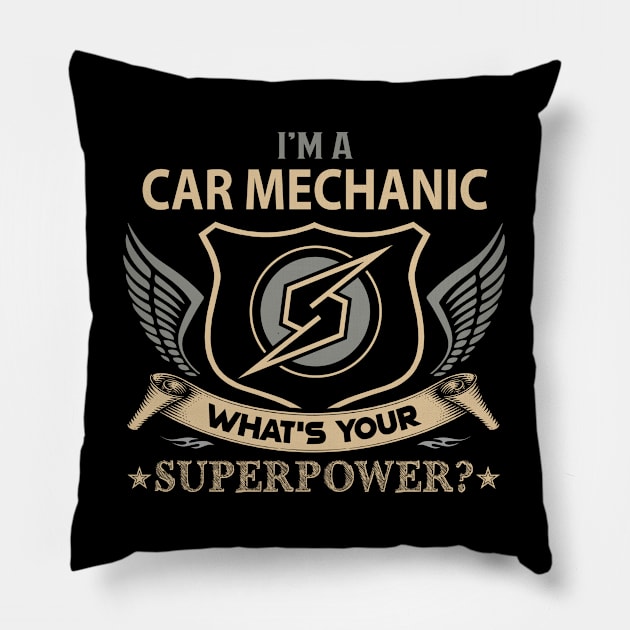 Car Mechanic T Shirt - Superpower Gift Item Tee Pillow by Cosimiaart