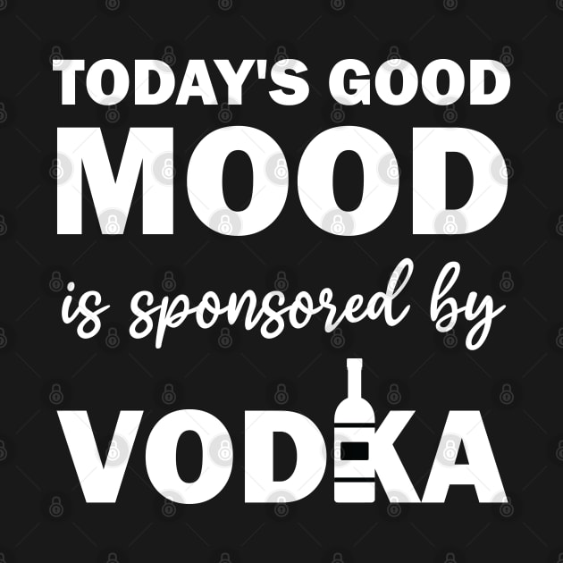 today's good mood is sponsored by vodka by teestaan