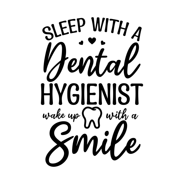 Dental Hygienist Shirt | Sleep With Wake Up With Smile by Gawkclothing