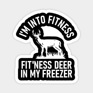 I am Into Fitness Fit'ness Deer In My Freezer Magnet