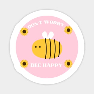 Don't Worry Bee Happy Bee and sunflower Lovers Magnet