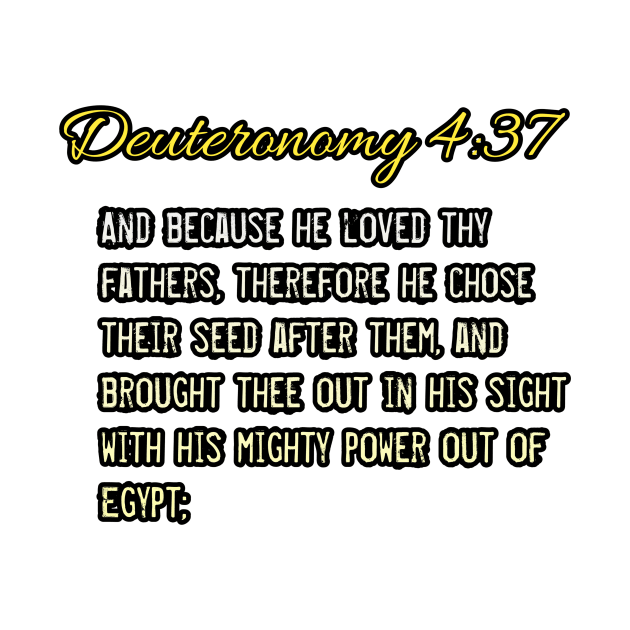 Deuteronomy 4:37 by Yachaad Yasharahla