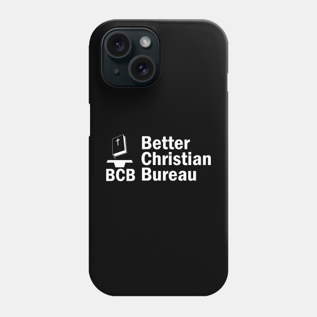 BCB Better Christian Bureau Phone Case by CalledandChosenApparel