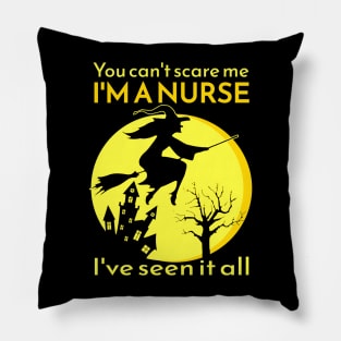 You can't scare me I'M A NURSE I've seen it all! Pillow