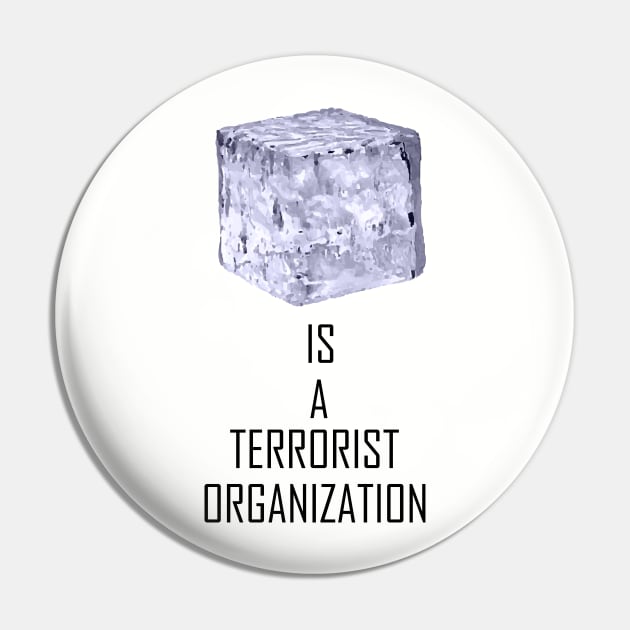 ICE Is A Terrorist Organization Pin by TheManyFaced