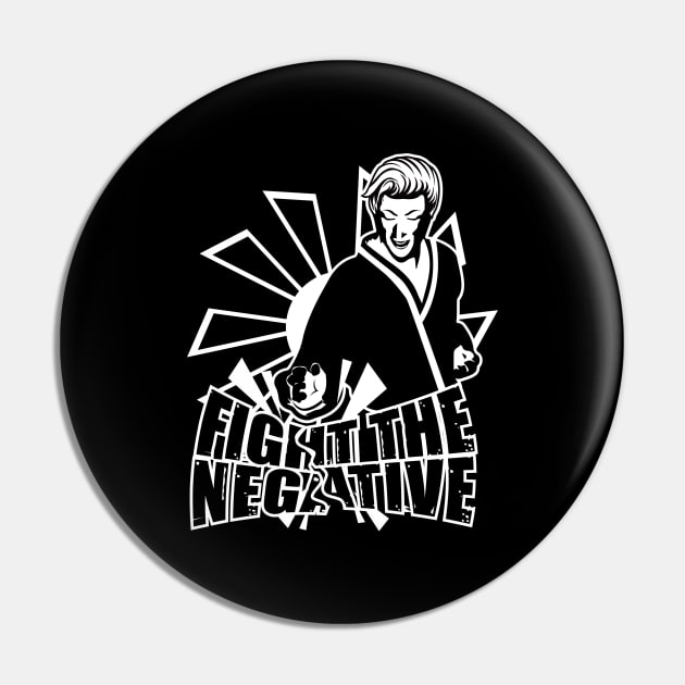 Fight The Negative Motivational Design Pin by SATUELEVEN