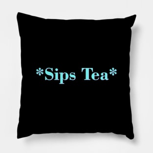 Sips Tea In Groovy Text For Girls Trendy Meme, Slang Saying Pillow