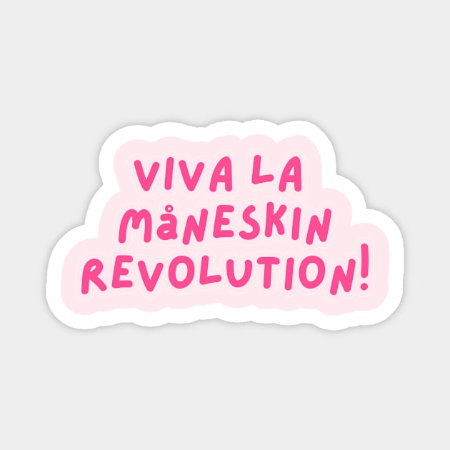 Viva la  Måneskin  Revolution! Magnet by Dlittlepony