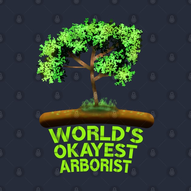 World's Okayest Arborist by MoMido