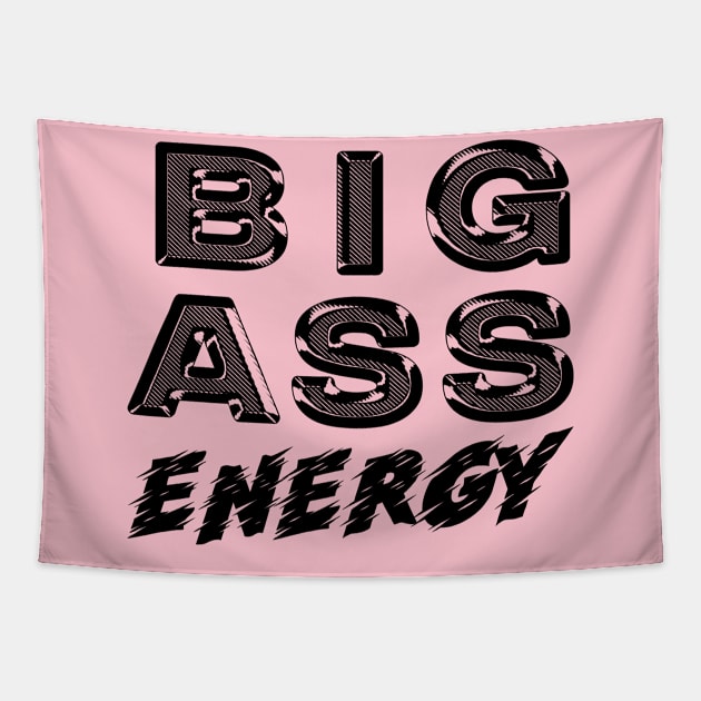 Big Ass Energy Tapestry by Big Sexy Tees