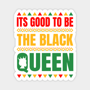 It's Good to be The Black Queen African American Ladies Girl Magnet