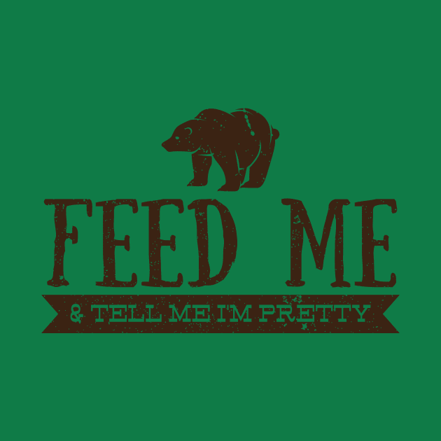 Feed Me and Tell Me I'm Pretty - Bear by bearsandbeards