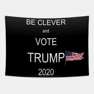 Be Clever and Vote Trump Face Mask, Mugs, Totes Tapestry