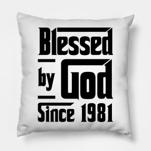 Blessed By God Since 1981 42nd Birthday Pillow