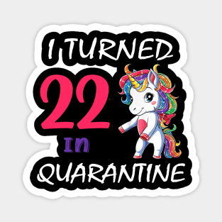 I Turned 22 in quarantine Cute Unicorn Magnet