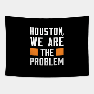 Houston, We Are The Problem - Spoken From Space Tapestry