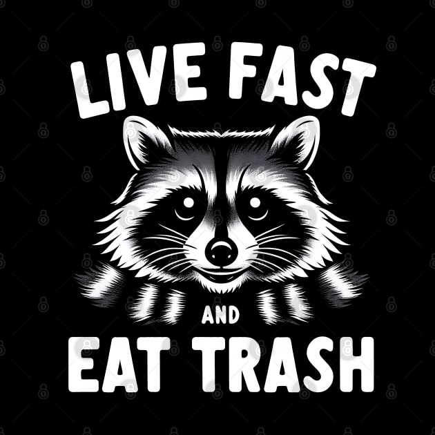 Live Fast Eat TrashTrash Raccoon by click2print