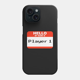 Hello my name is Player 1 Phone Case