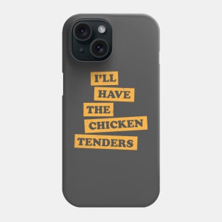 Chicken Tenders Funny Foodie Quote Phone Case