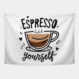 Espresso Yourself - Coffee Lover Shirt Tapestry