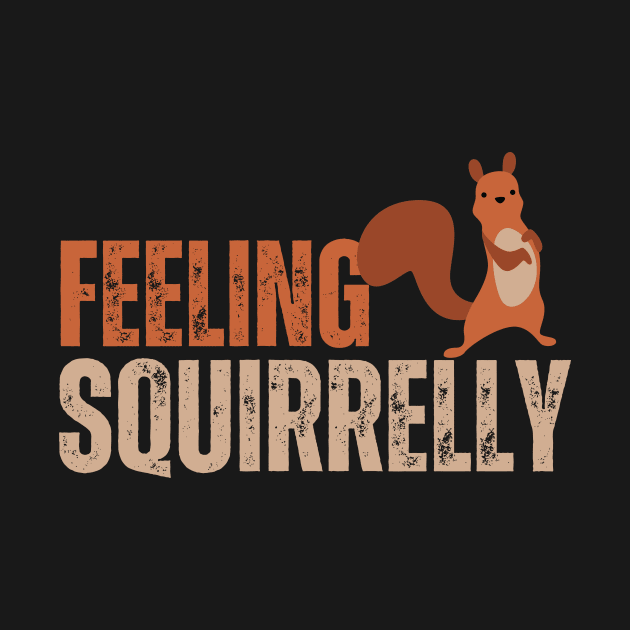 feeling squirrelly, squirrels lover by mourad300