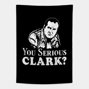 You Serious Clark? (white print) Tapestry