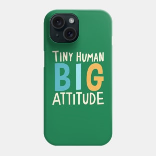 Tiny Human, Big Attitude Phone Case