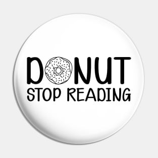 Donut Stop Reading Pin