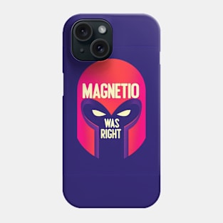 Magneto Was Right Phone Case