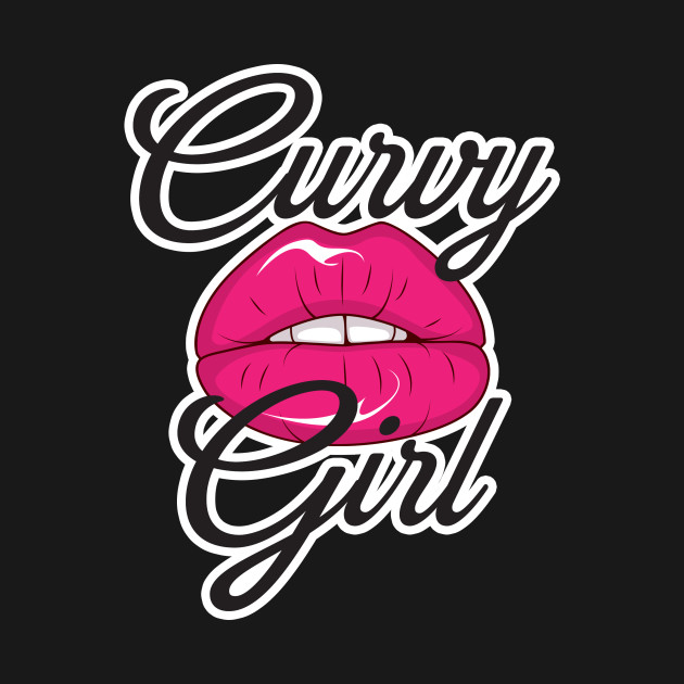 Curvy Girl Curvy T Shirt Teepublic