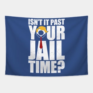 isnt-it-past-your-jail-time Tapestry