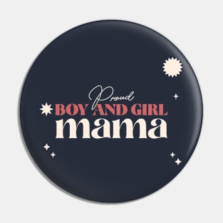 Proud Boy and Girl Mama Motherhood Pin