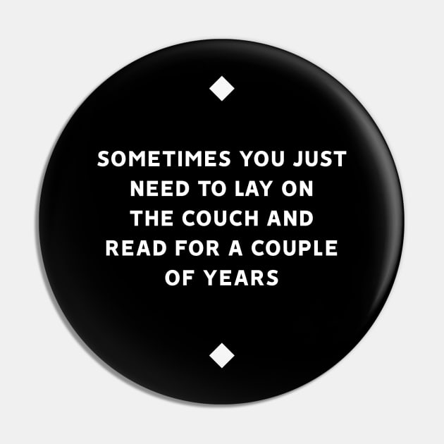 Sometimes You Just Need To Lay On The Couch And Read For A Couple Of Years Pin by MoviesAndOthers