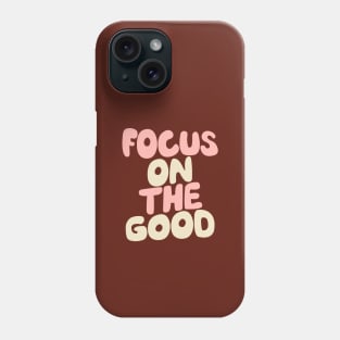 Focus on The Good by The Motivated Type in Persian Plum, Cherry Blossom Pink and Dairy Cream Phone Case