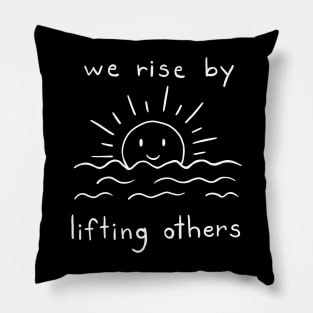 We Rise By Lifting Others | Minimalist Quote Design Pillow