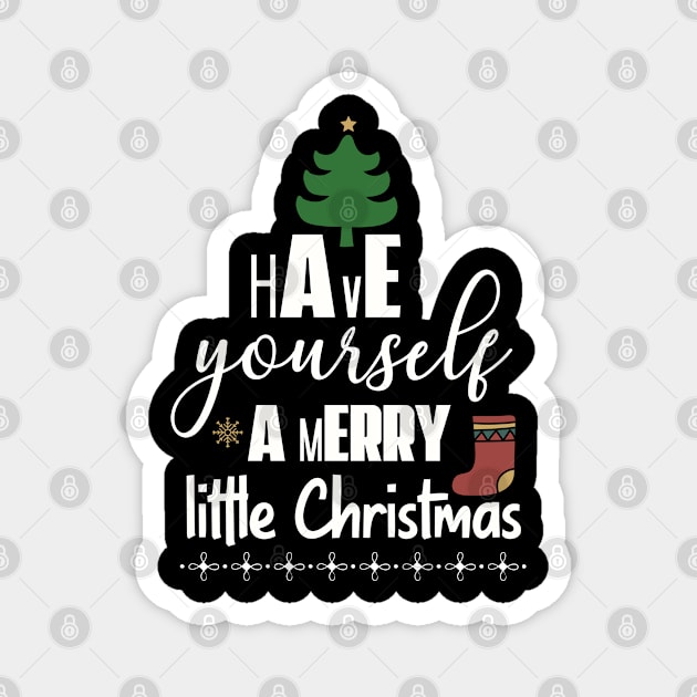 Have yourself a Merry little Christmas Magnet by bob2ben