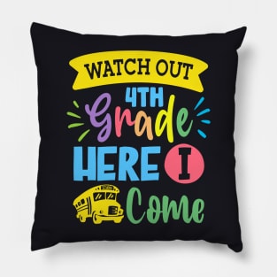 Watch Out 4th Grade Here I Come | Funny First Day of School Teacher Girls & Boys Pillow