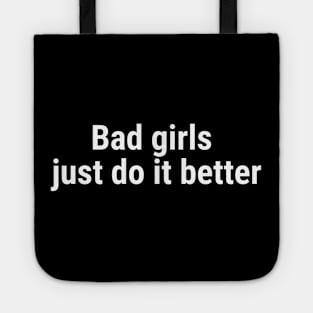 Bad girls just do it better White Tote