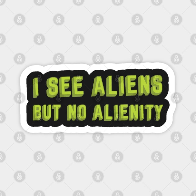 No alienity Magnet by Aprilskies