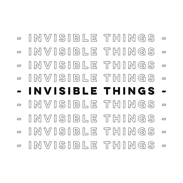 Invisible Things (Black Logo) by usernate