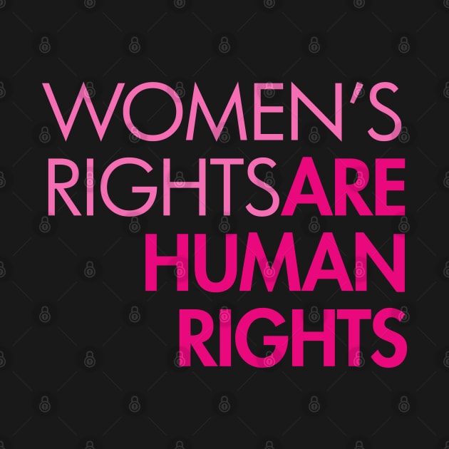 Women's Rights are Human Rights - Pinks by Tainted