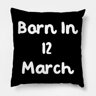 Born In 12 March Pillow