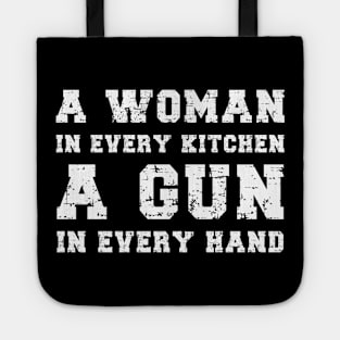 A Woman In Every Kitchen A Gun In Every Hand Tote