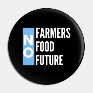 No farmers no food no future Pin