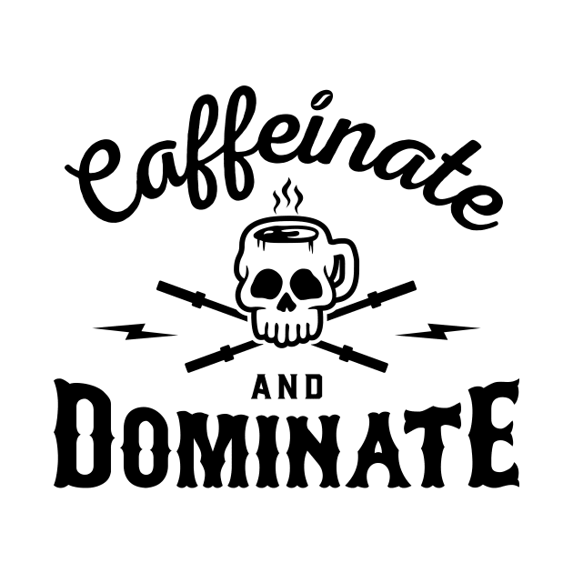 Caffeinate And Dominate v2 by brogressproject