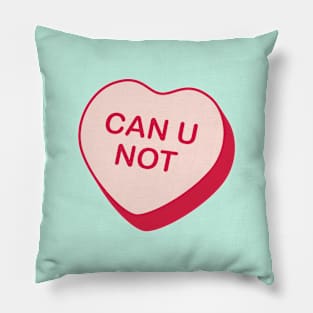 Can U Not Rejected Candy Heart Pillow